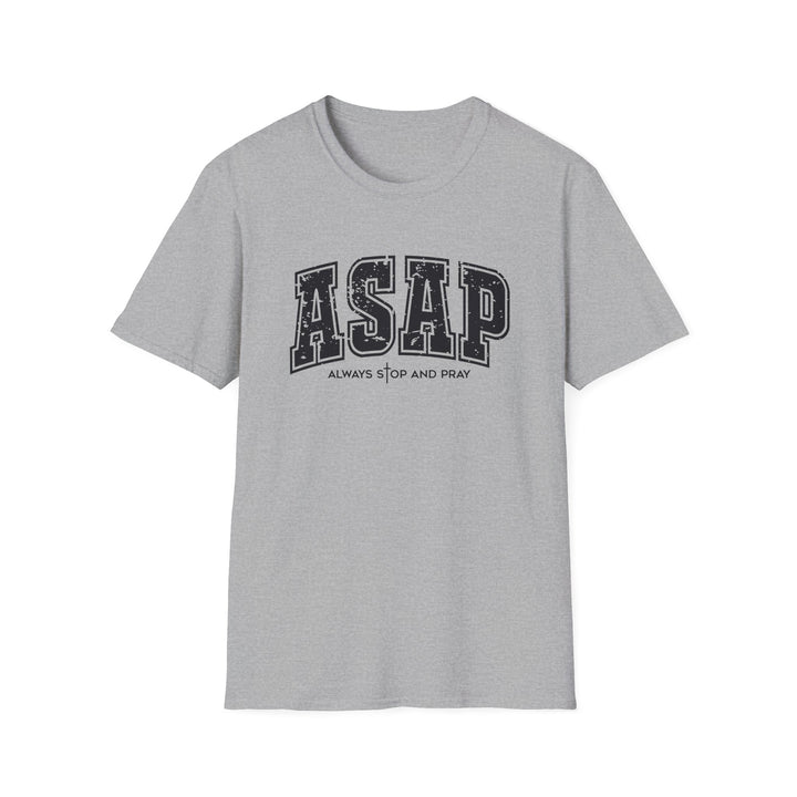 Gray t-shirt with dark distressed varsity block letters reading ASAP and Always Stop And Pray beneath it