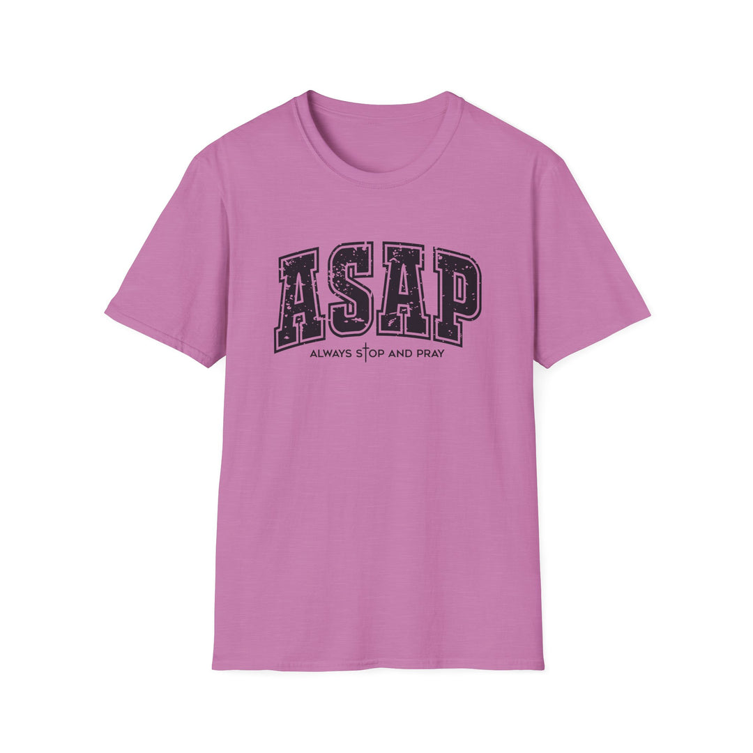 Orchid pink t-shirt with dark distressed varsity block letters reading ASAP and Always Stop And Pray beneath it
