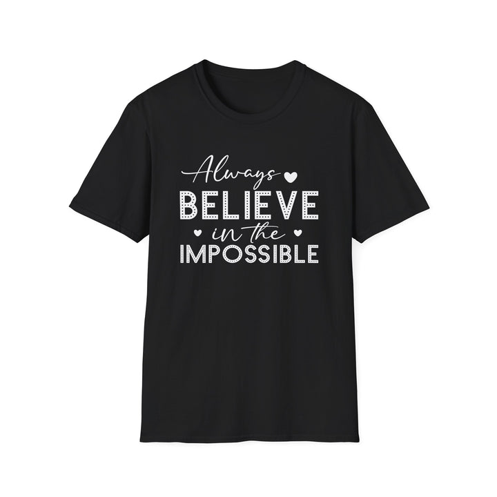 Black unisex t-shirt with script and dotted block lettering reading Always Believe in the Impossible with small heart accents