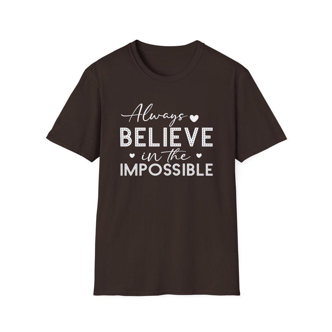 Dark chocolate unisex t-shirt with script and dotted block lettering reading Always Believe in the Impossible with small heart accents