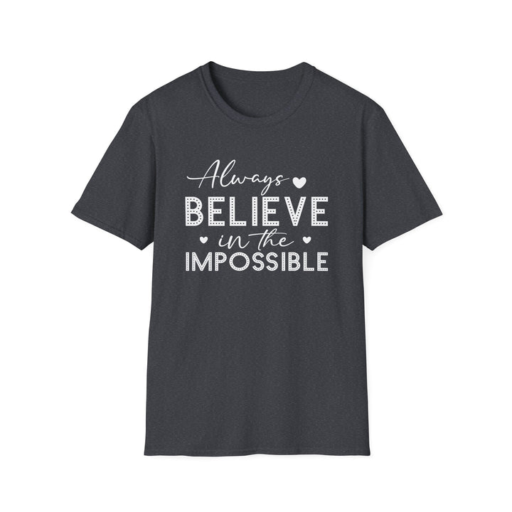 Dark heather unisex t-shirt with script and dotted block lettering reading Always Believe in the Impossible with small heart accents