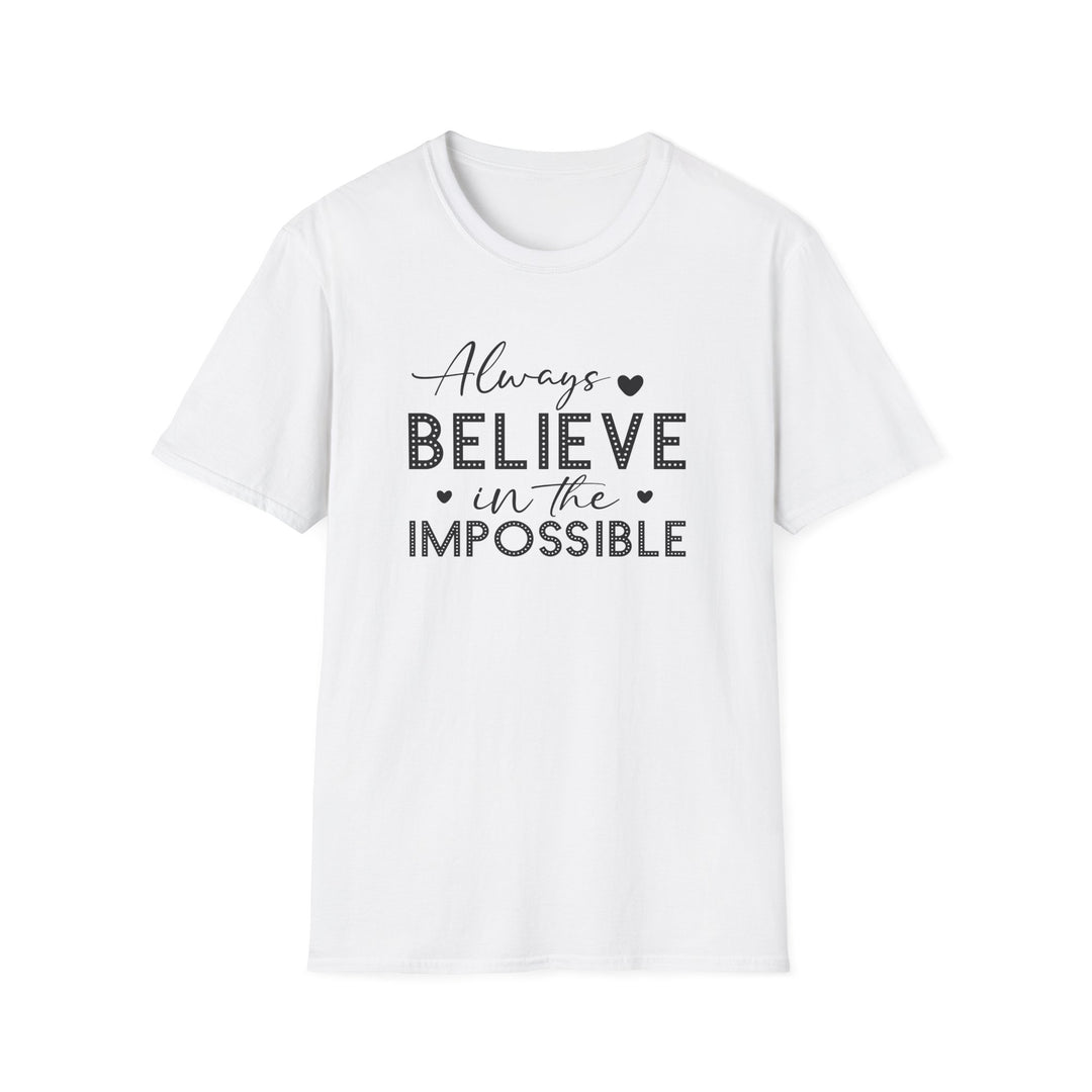 White unisex t-shirt with script and dotted block lettering reading Always Believe in the Impossible with small heart accents