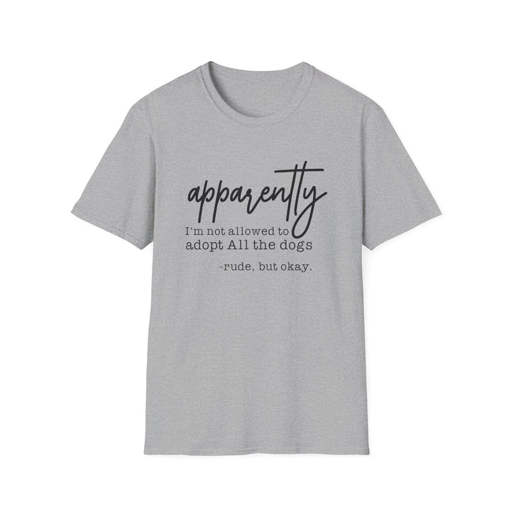 Gray t-shirt with dark script text reading apparently I&
