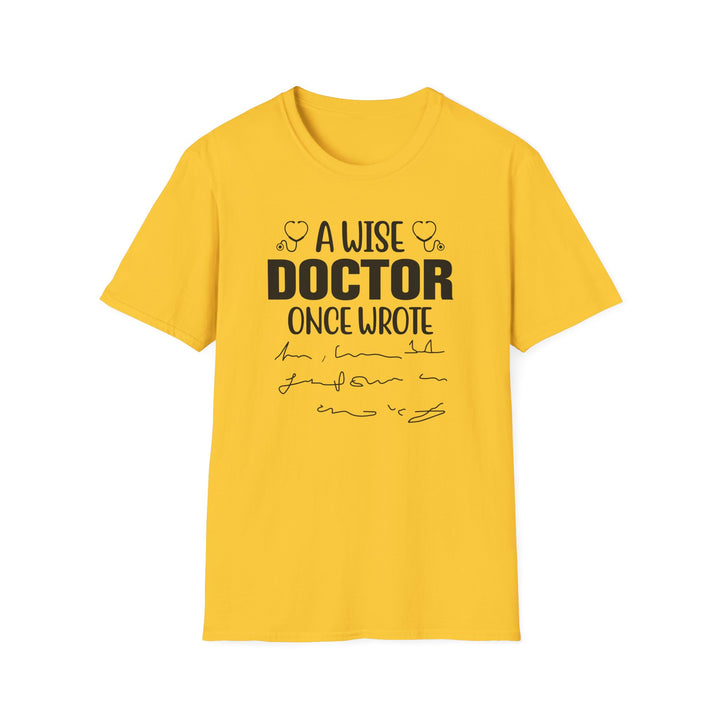 A Wise Doctor Once Wrote funny doctor t-shirt in daisy yellow — Snappy Tee