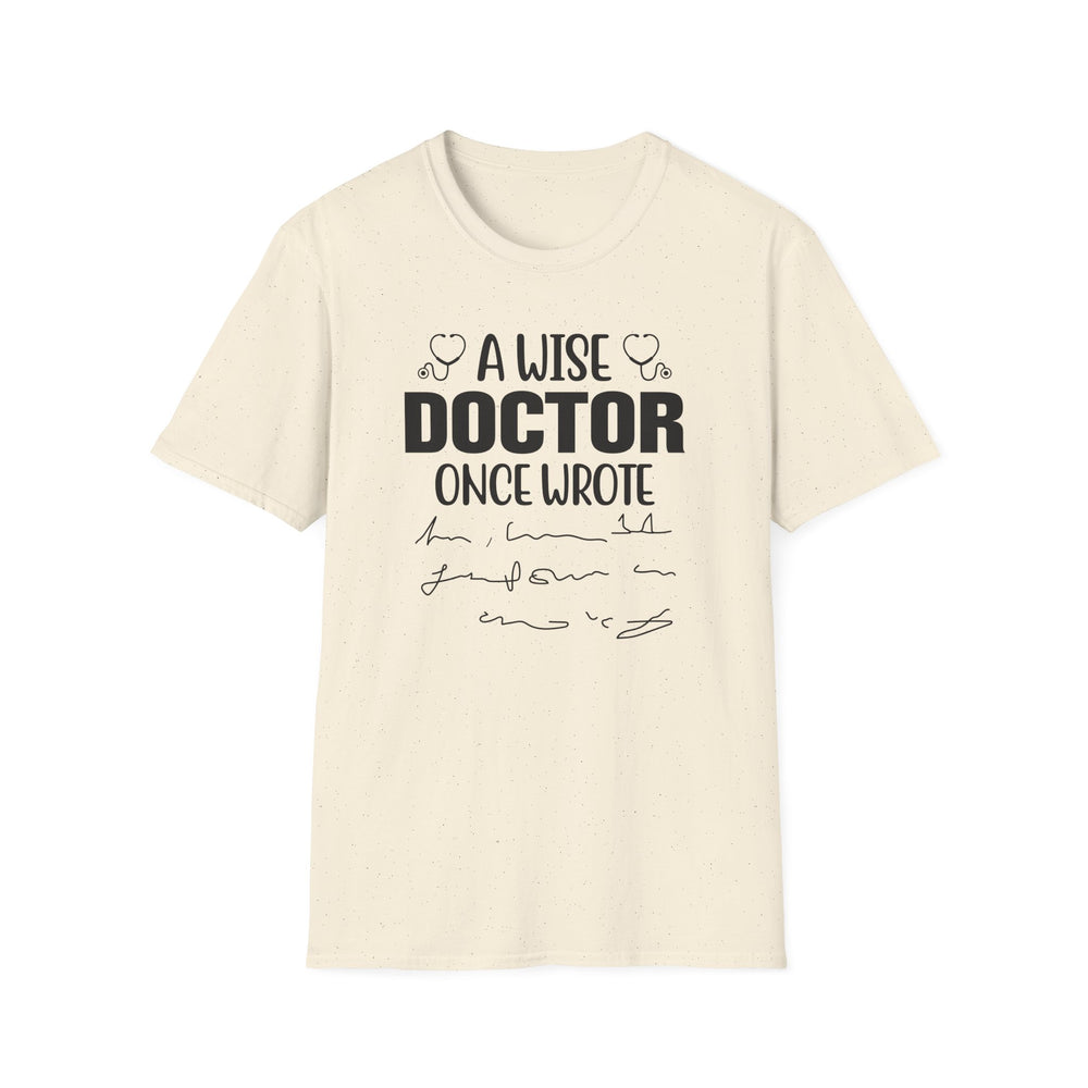 A Wise Doctor Once Wrote funny doctor t-shirt in natural — Snappy Tee