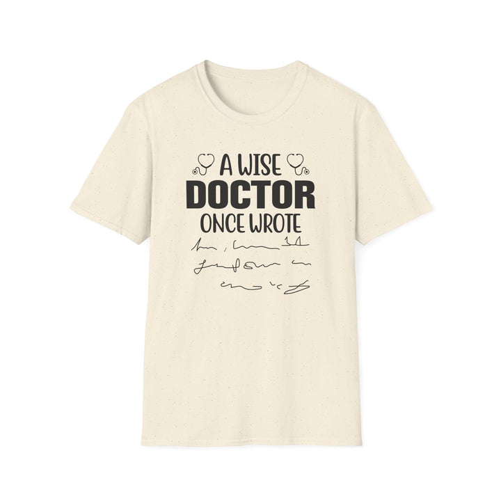 A Wise Doctor Once Wrote funny doctor t-shirt in natural — Snappy Tee
