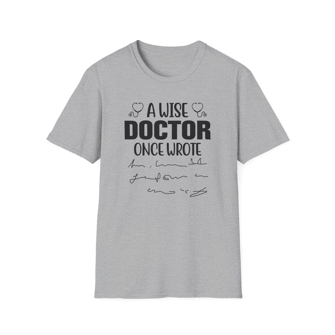 A Wise Doctor Once Wrote funny doctor t-shirt in sport grey — Snappy Tee