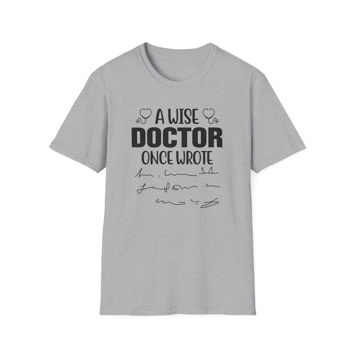 A Wise Doctor Once Wrote funny doctor t-shirt in sport grey — Snappy Tee