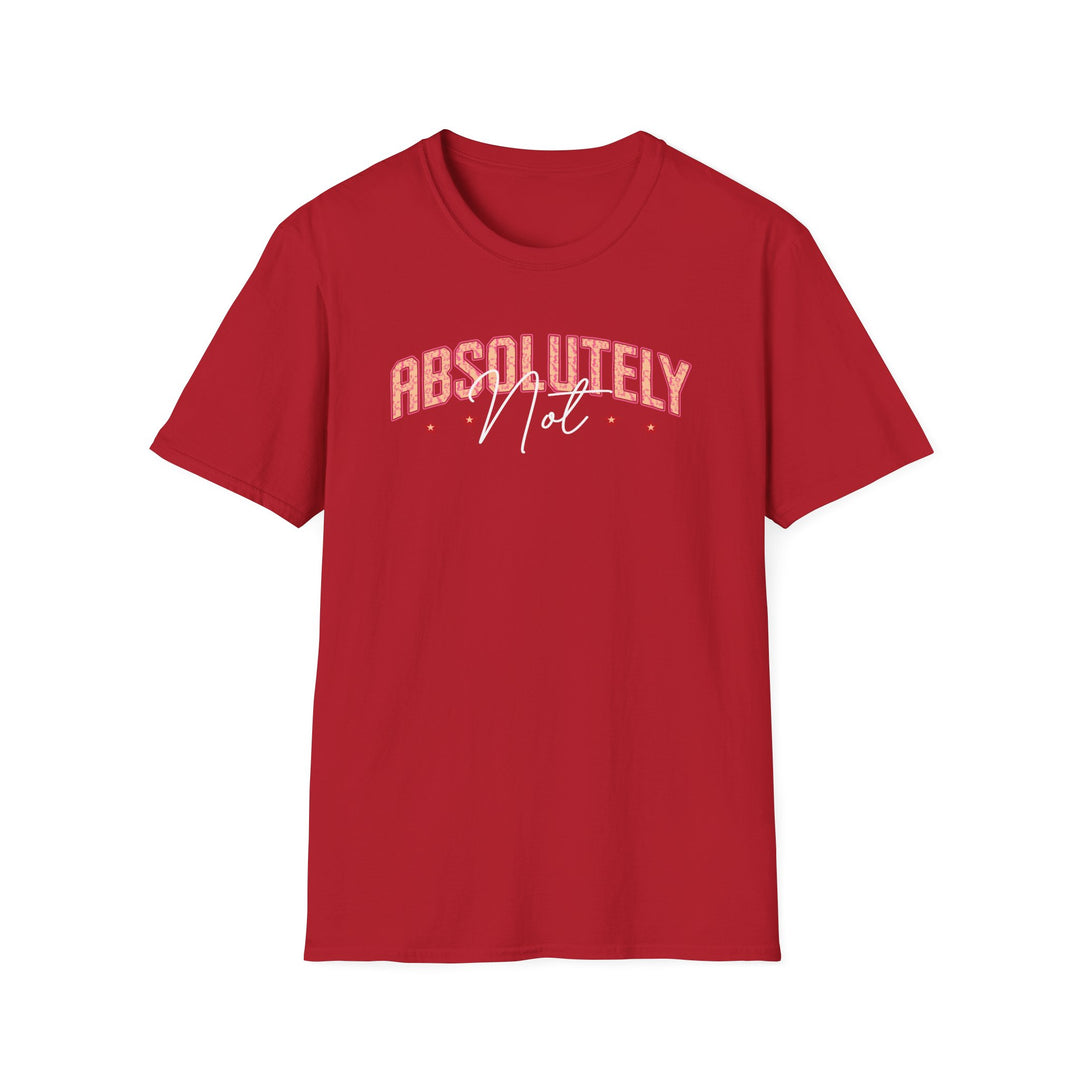 Absolutely Not funny sarcastic t-shirt in cherry red — Snappy Tee