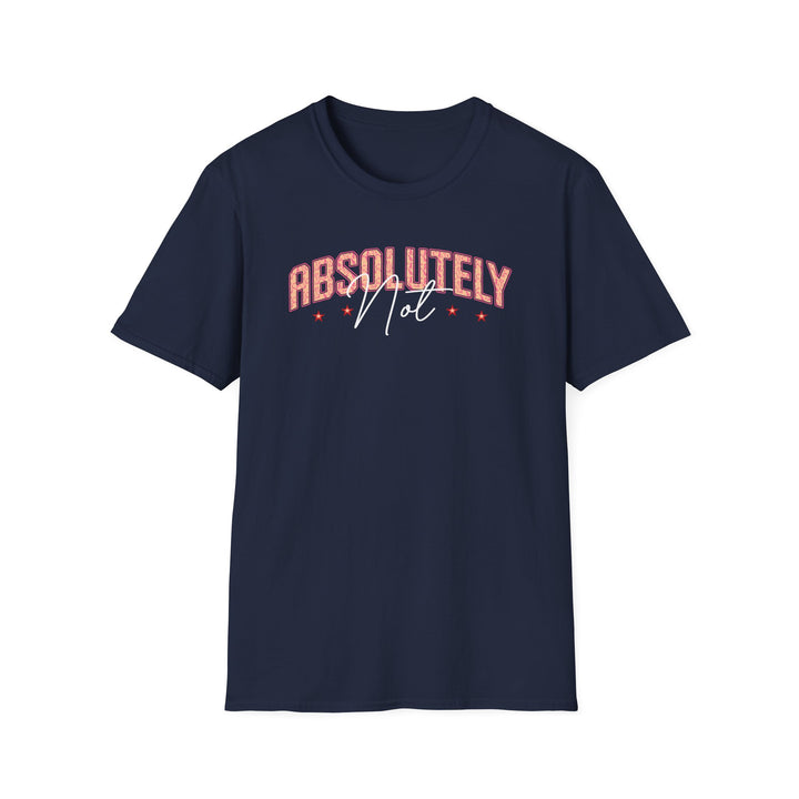 Absolutely Not funny sarcastic t-shirt in navy blue — Snappy Tee
