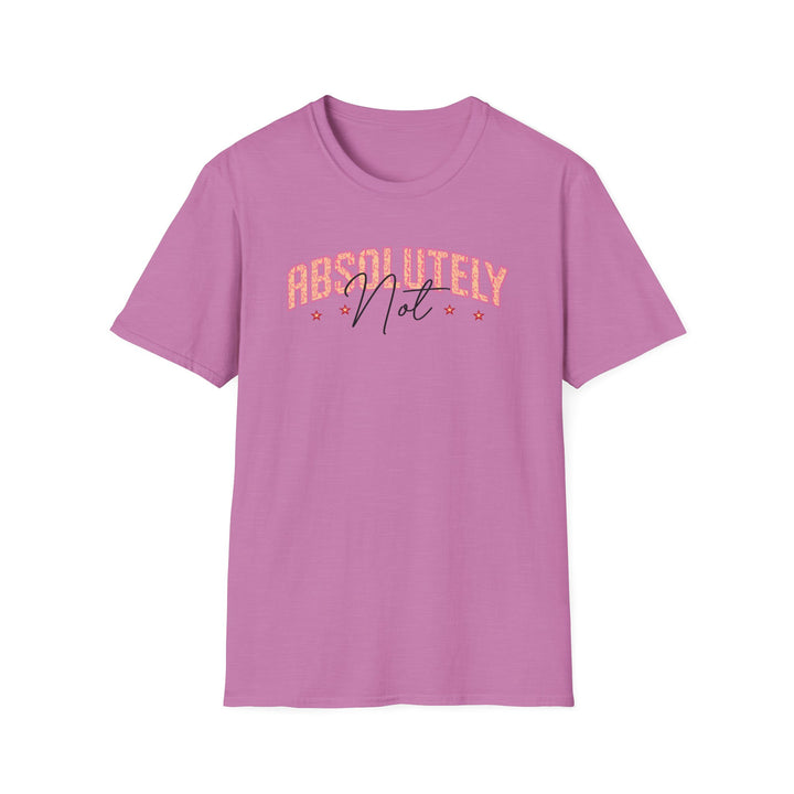 Absolutely Not funny sarcastic t-shirt in orchid pink — Snappy Tee
