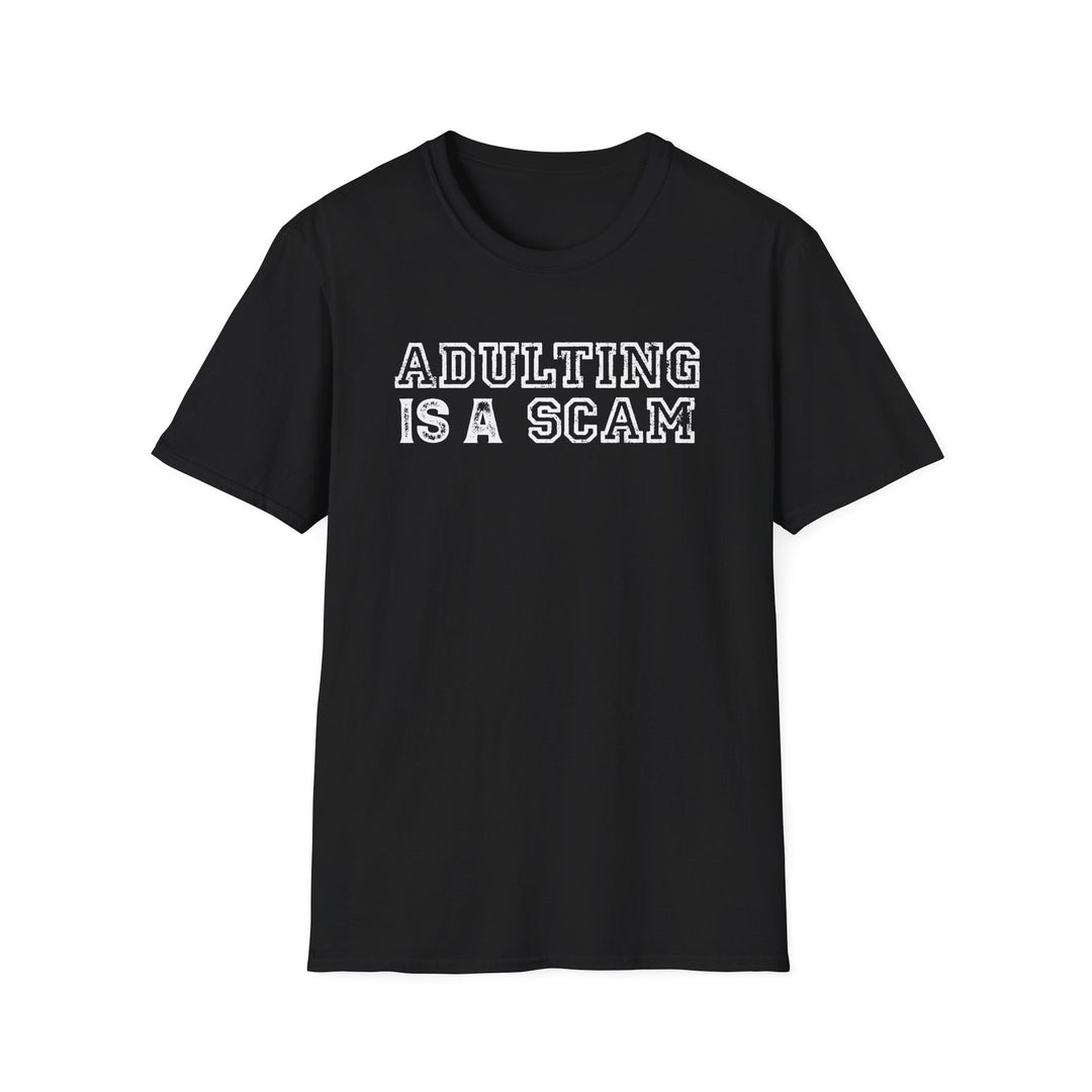 Adulting Is a Scam funny graphic t-shirt in black — Snappy Tee