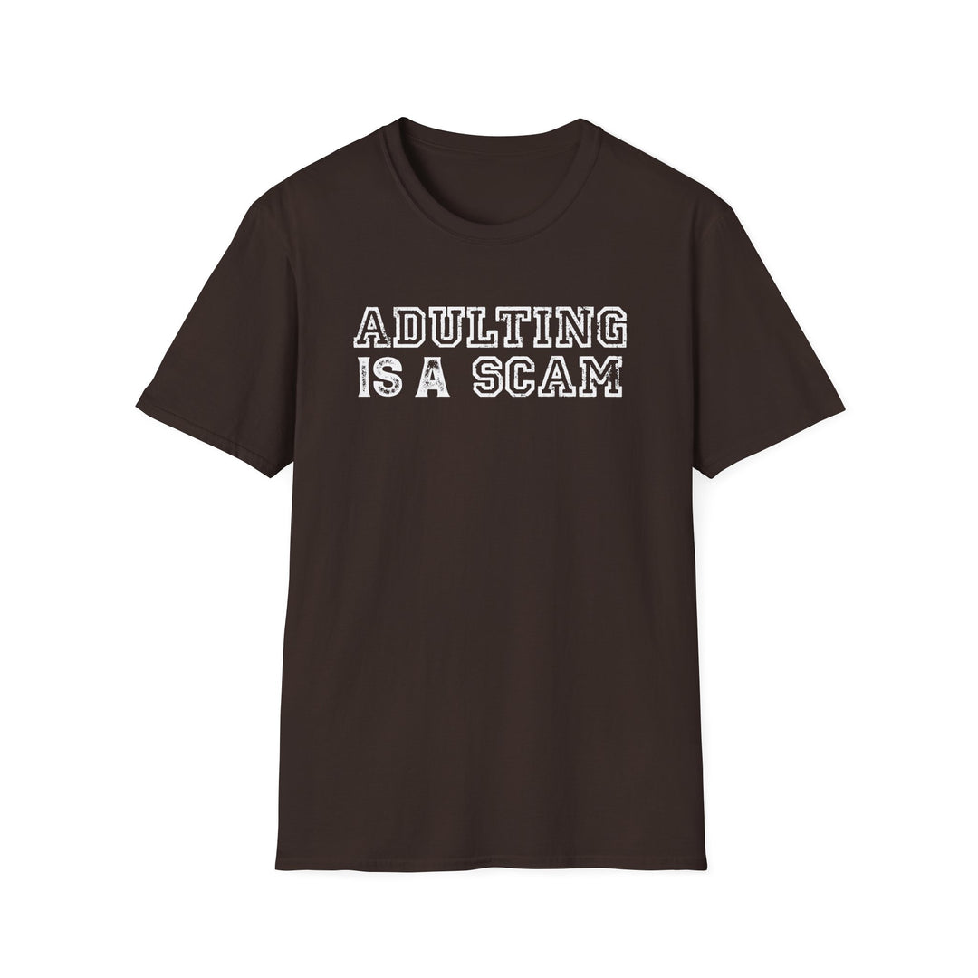 Adulting Is a Scam funny graphic t-shirt in dark chocolate brown — Snappy Tee