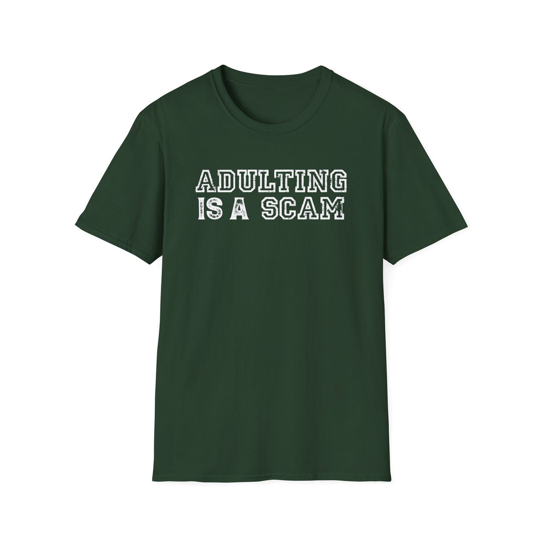 Adulting Is a Scam funny graphic t-shirt in forest green — Snappy Tee