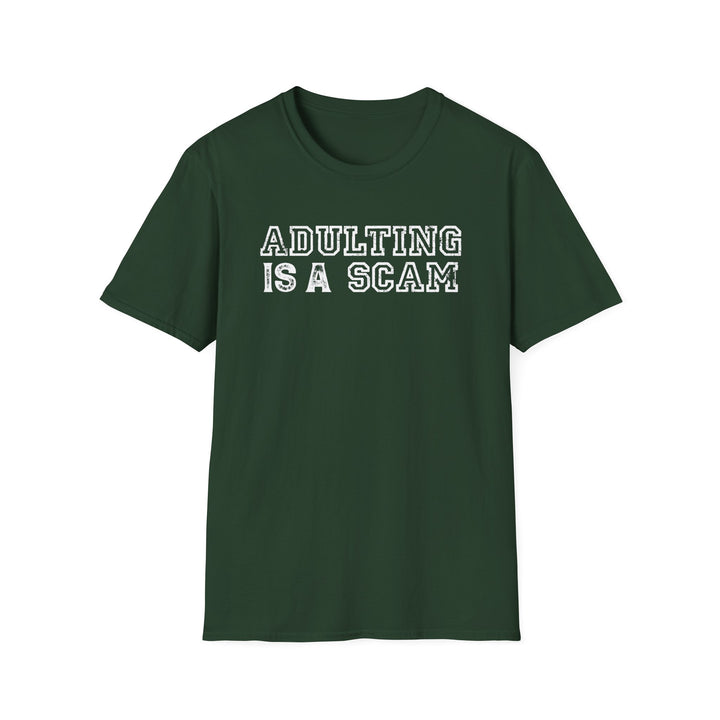 Adulting Is a Scam funny graphic t-shirt in forest green — Snappy Tee
